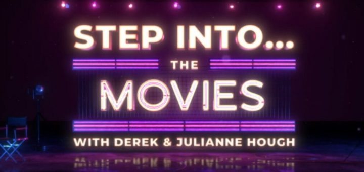 Step Into... The Movies with Derek and Julianne Hough