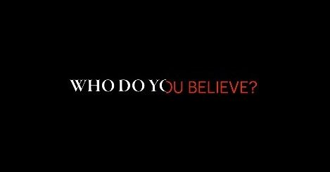 Who Do You Believe