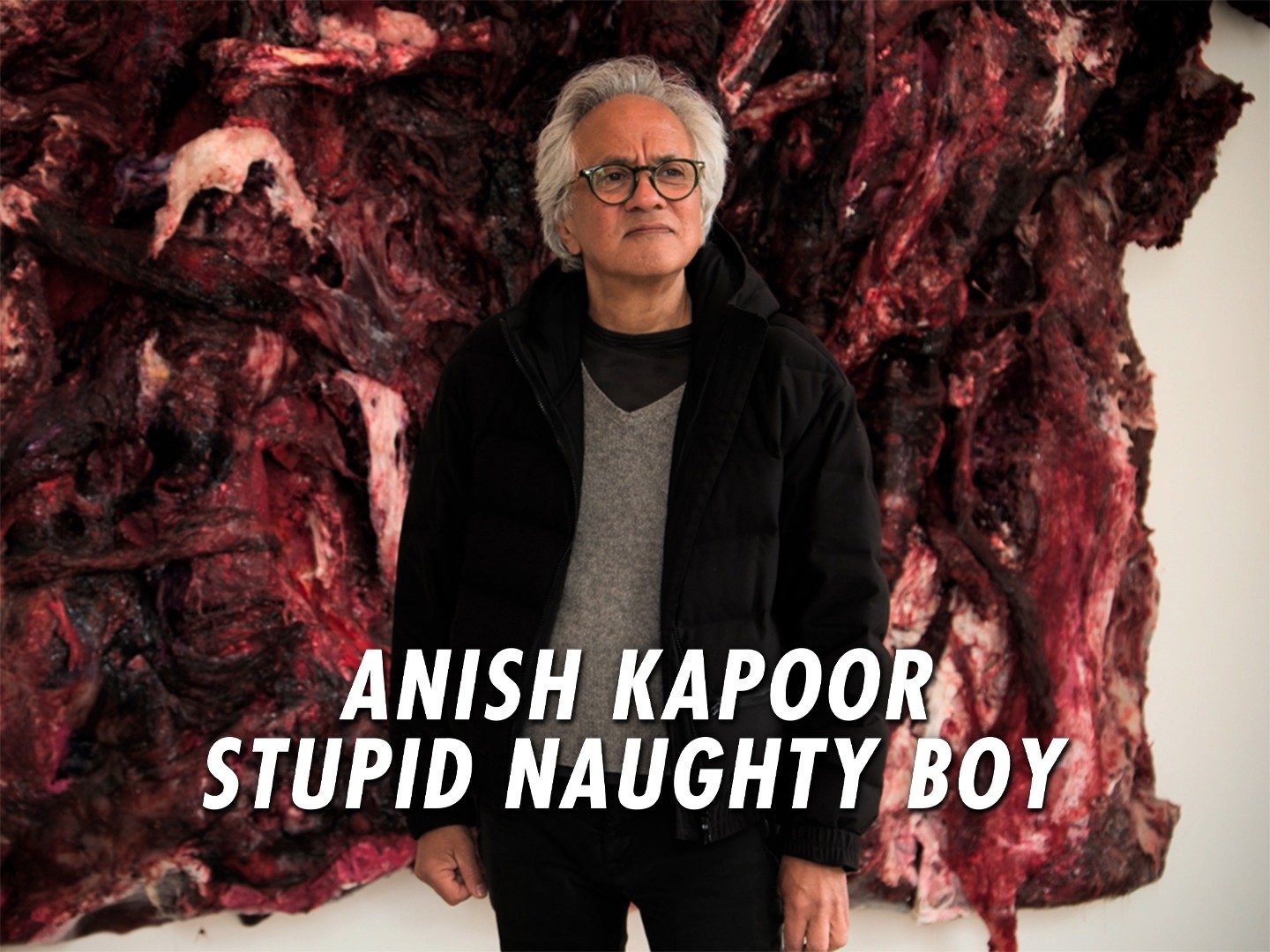 Anish Kapoor: Stupid Naughty Boy 12 December 2022 on Sky Arts 1 Anish Kapoor: Stupid Naughty Boy 12 December 2022 on Sky Arts