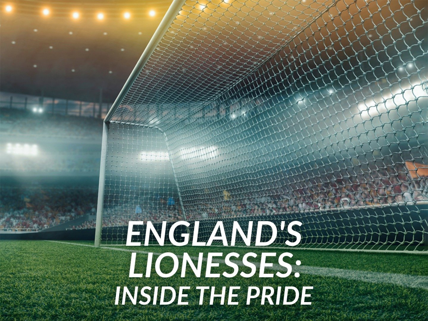 England’s Lionesses: Inside the Pride  31 December 2022 on BBC One