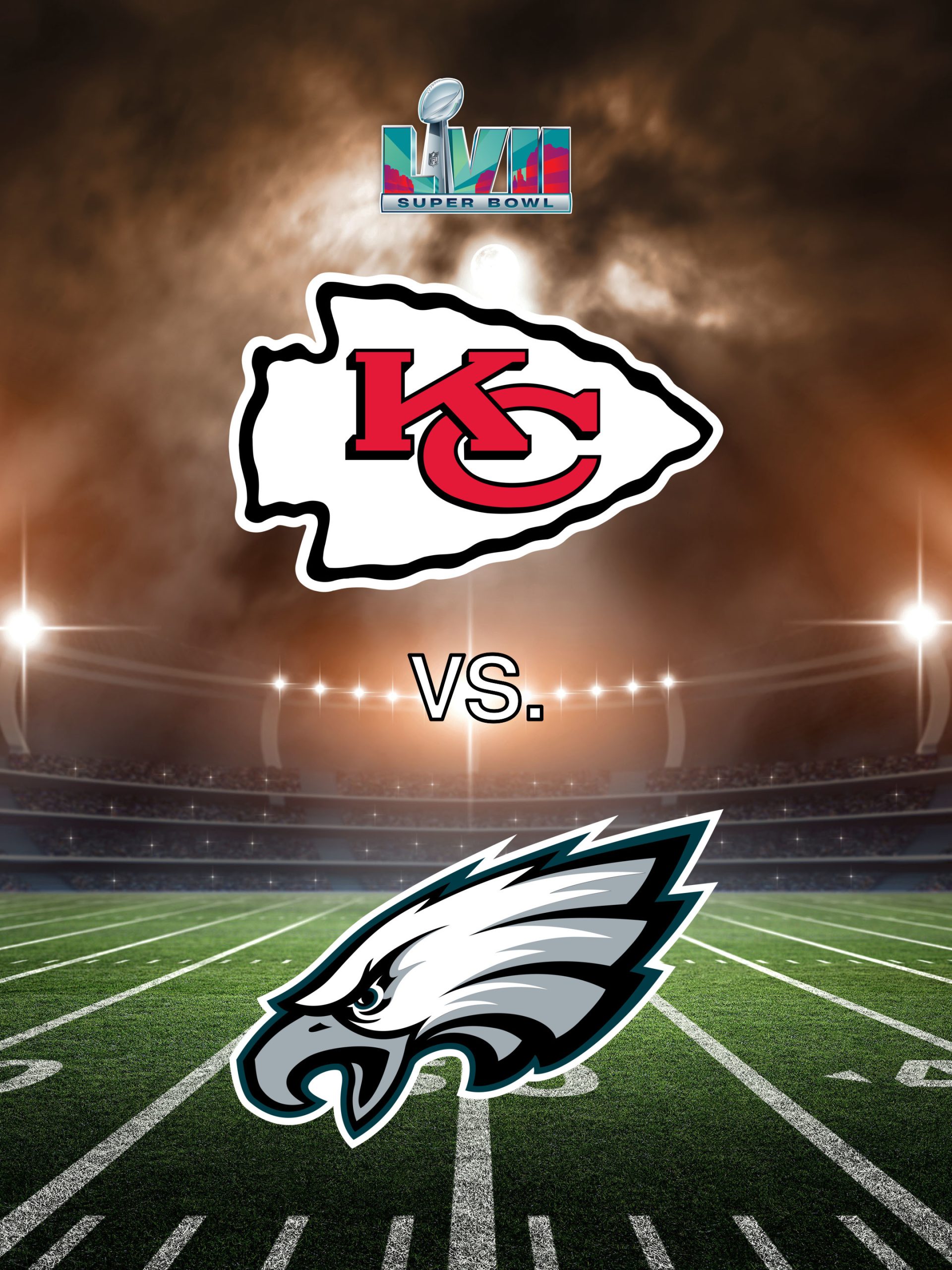 Super Bowl LVII Super Bowl LVII “Kansas City Chiefs vs. Philadelphia Eagles” February 12 2023 on FOX