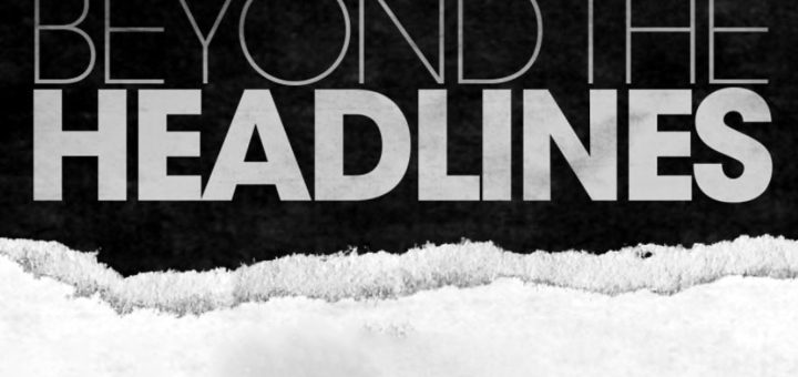 Beyond the Headlines