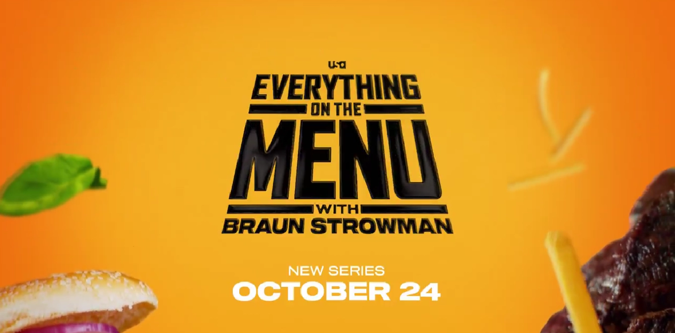 Everything on the Menu With Braun Strowman Everything on the Menu With Braun Strowman “Founding Flavors” S2E6 July 10 2026 on USA