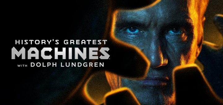 History's Greatest Machines With Dolph Lundgren