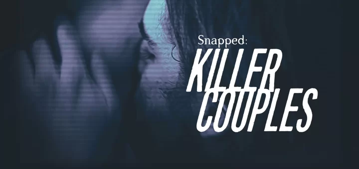 Snapped: Killer Couples
