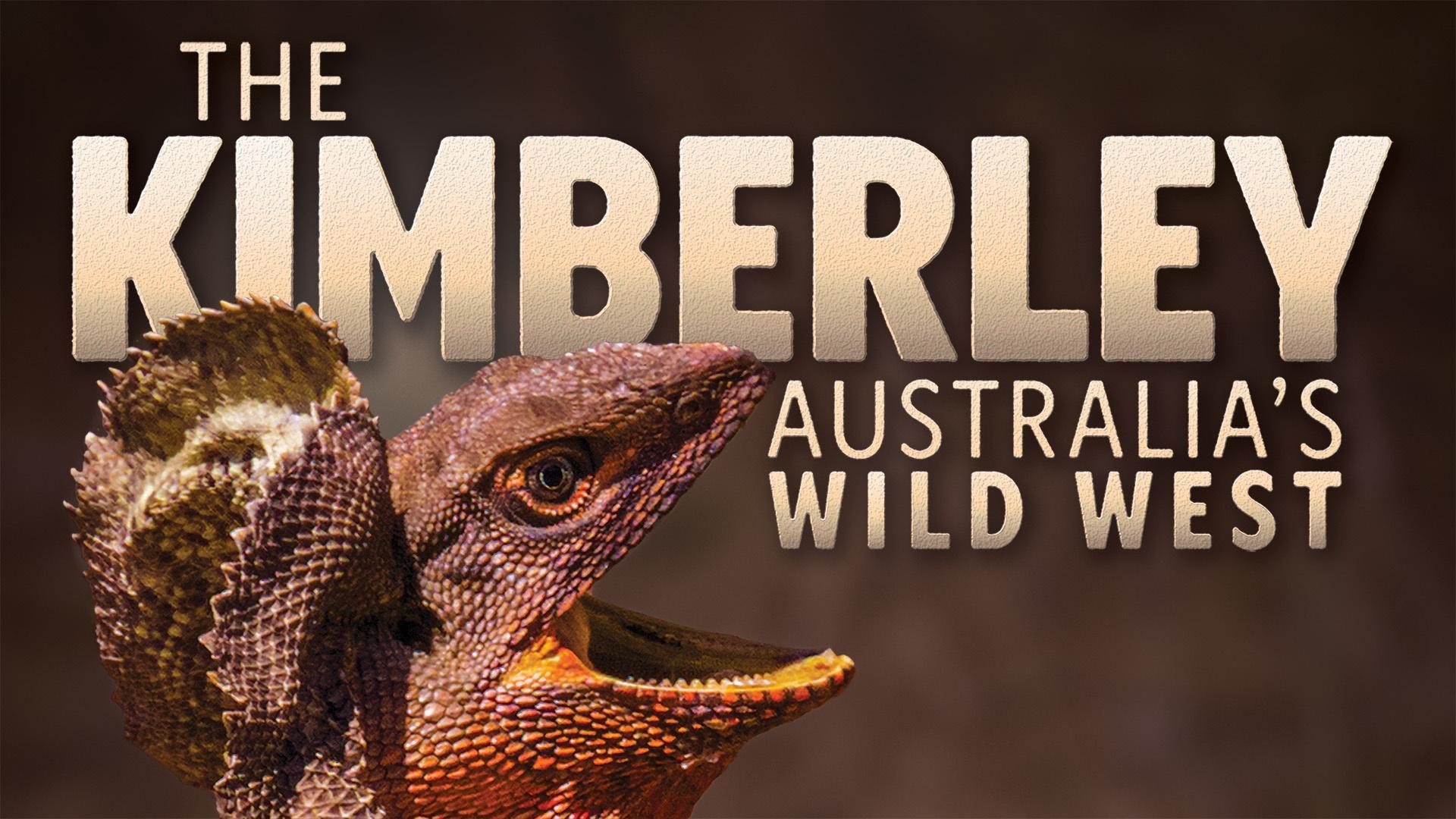 The Kimberley: Australia's Wild West The Kimberley: Australia’s Wild West “River Of Life” S1E1 June 17 2026 on PBS