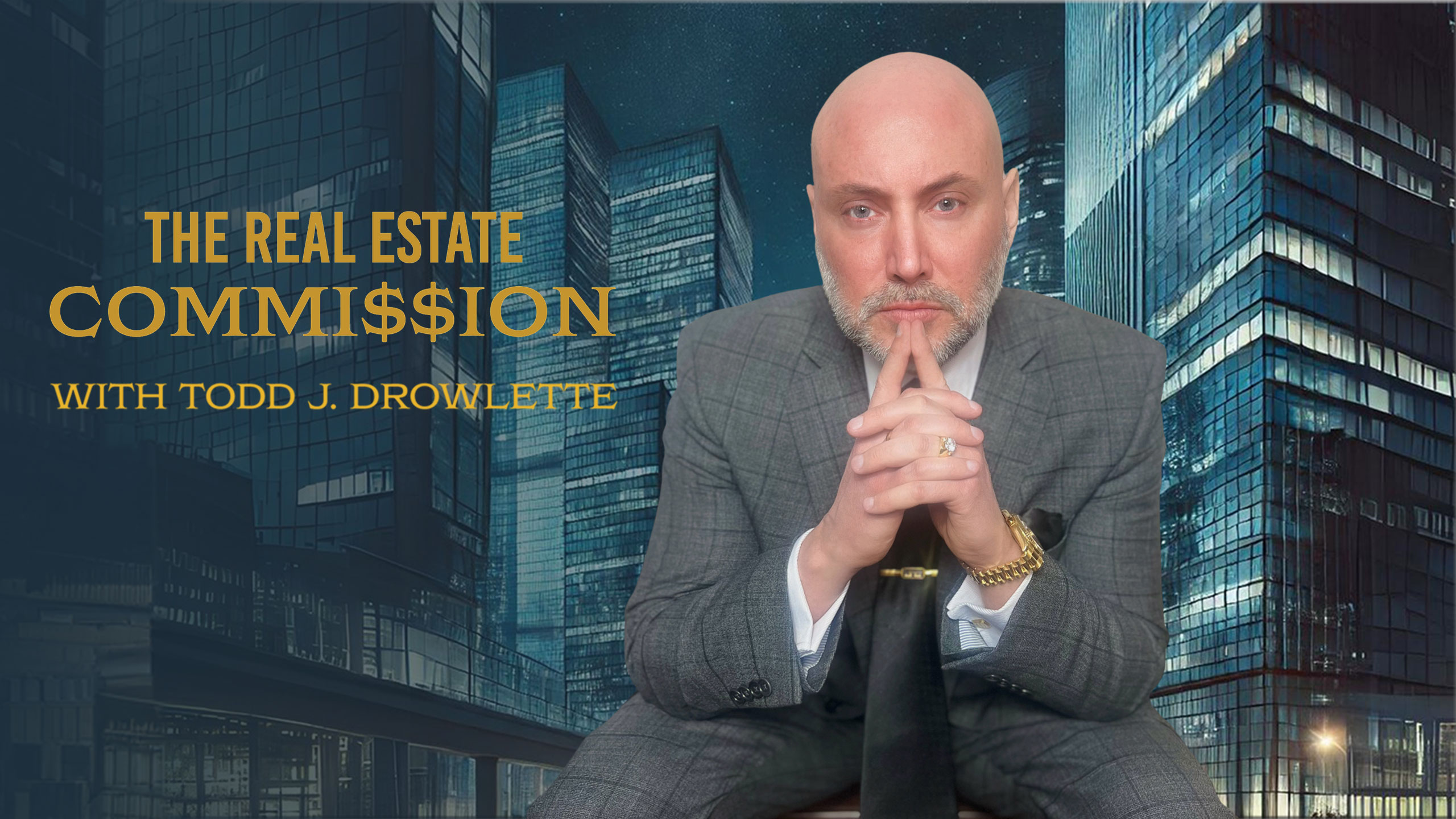 The Real Estate Commission With Todd J. Drowlette The Real Estate Commission With Todd J. Drowlette “Serial Entrepreneurs” S1E4 October 18 2025 on A&E