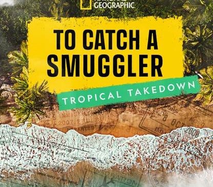 To Catch A Smuggler: Tropical Takedown “Beached Blow” S1E9 November 30 2024 on National Geographic