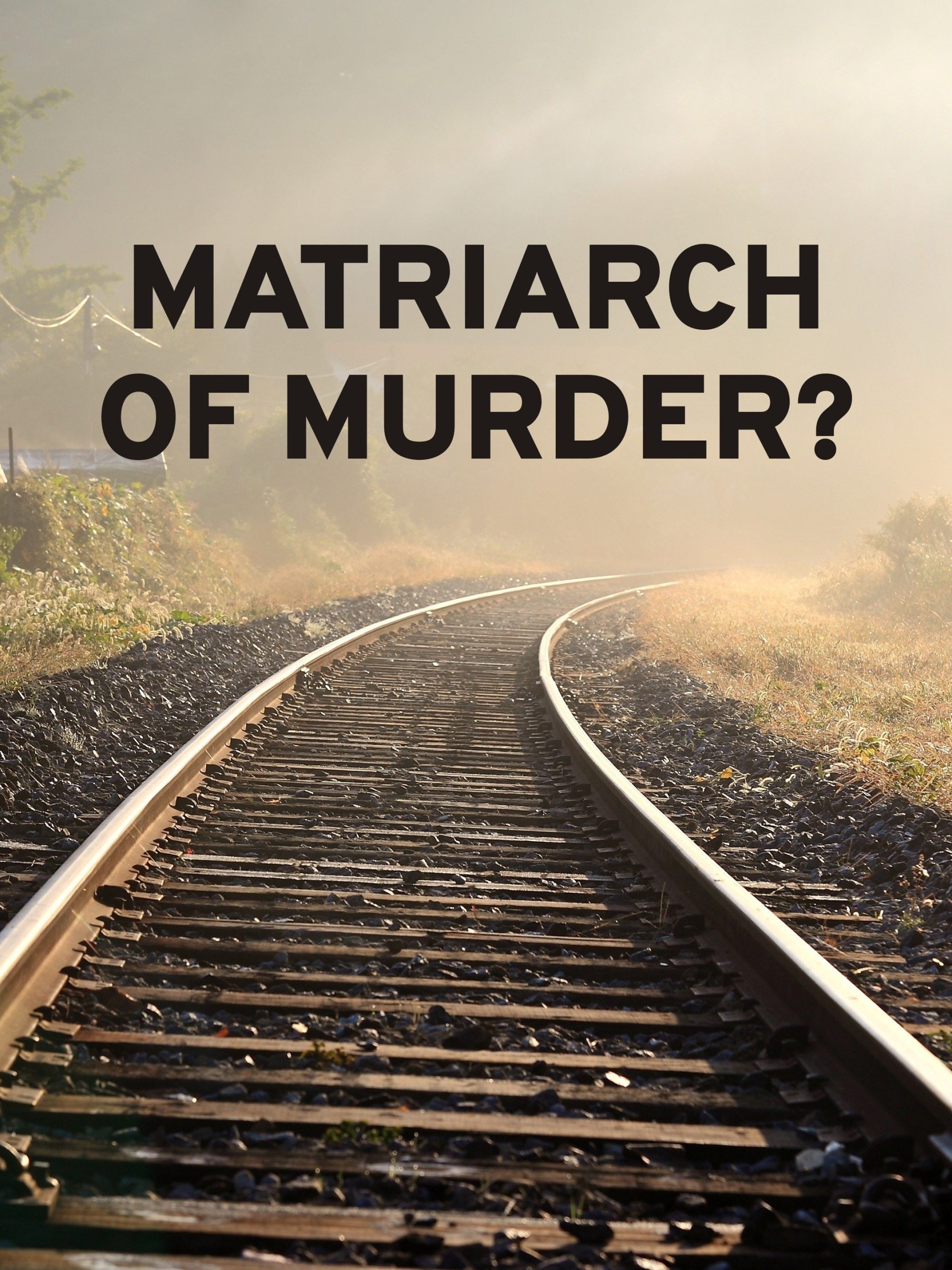 Matriarch of Murder?  May 31 2023 on Investigation Discovery