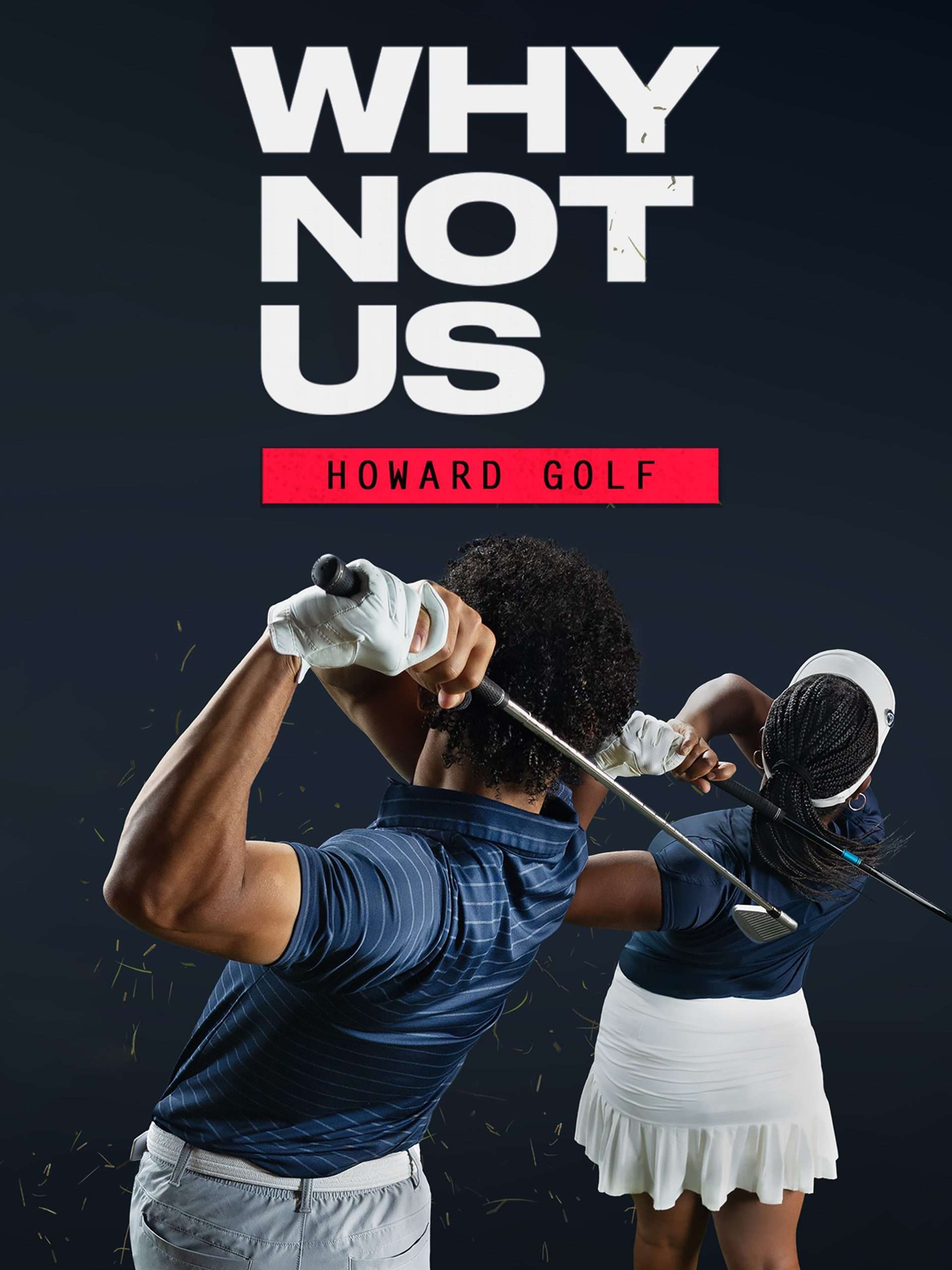 Why Not Us: Howard Golf Why Not Us: Howard Golf “Just Us” S1E2 December 31 2023 on ESPN