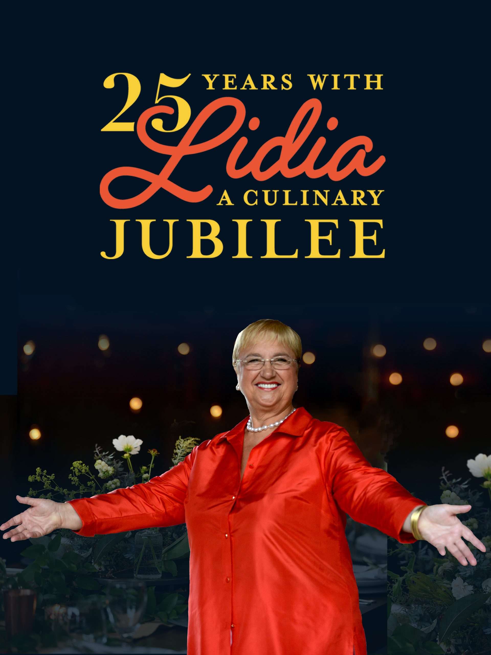 25 Years With Lidia: A Culinary Jubilee December 18 2023 on PBS 1 25 Years With Lidia: A Culinary Jubilee December 18 2023 on PBS