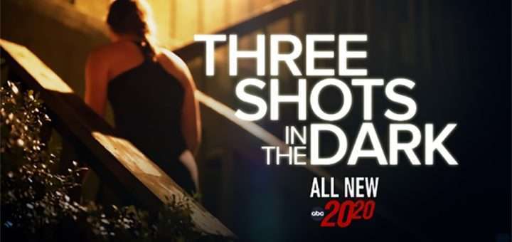 20 20 Three Shots in the Dark