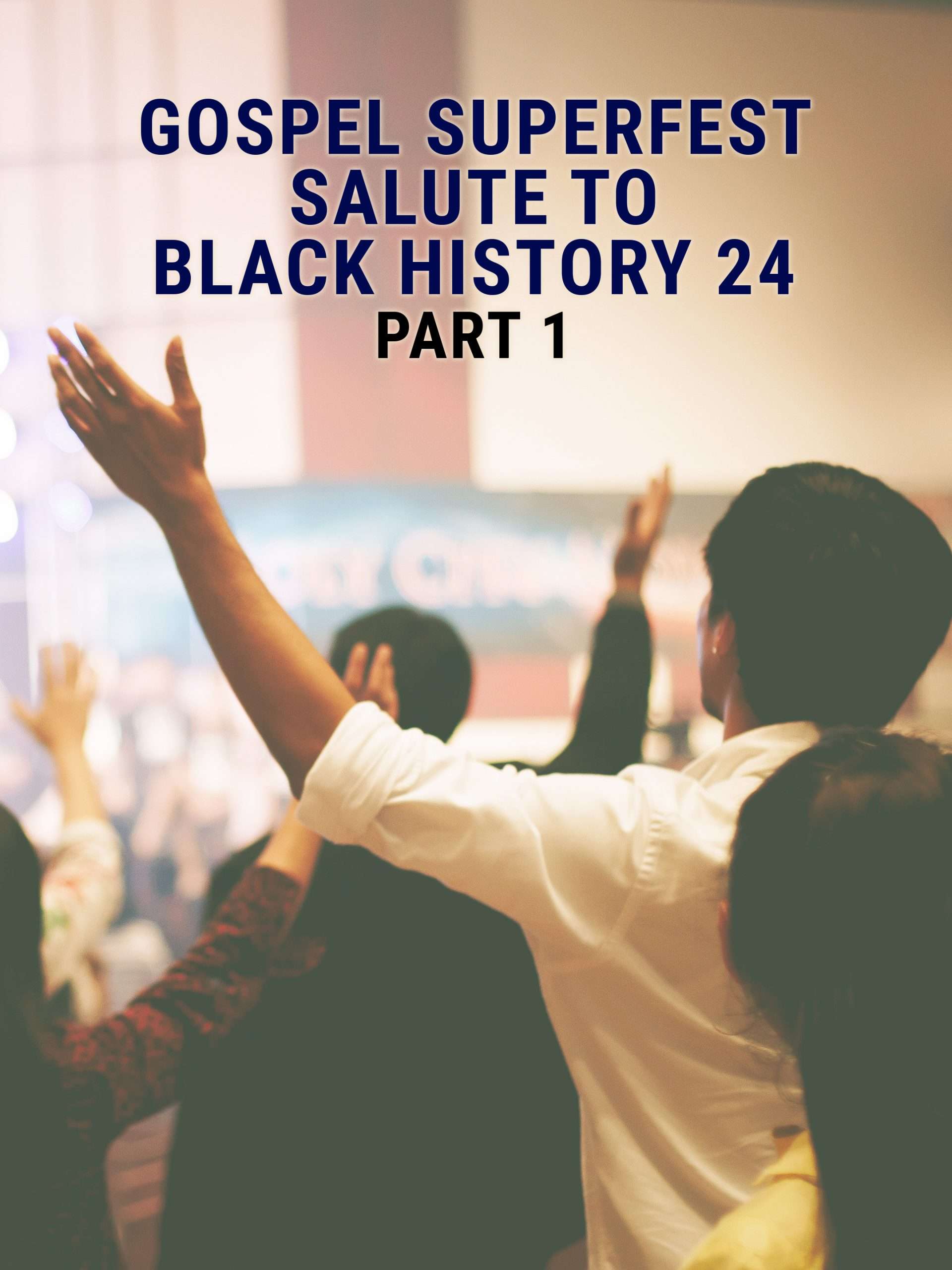 Gospel Superfest Salute to Black History 24: Part 1  February 24 2024 on ABC