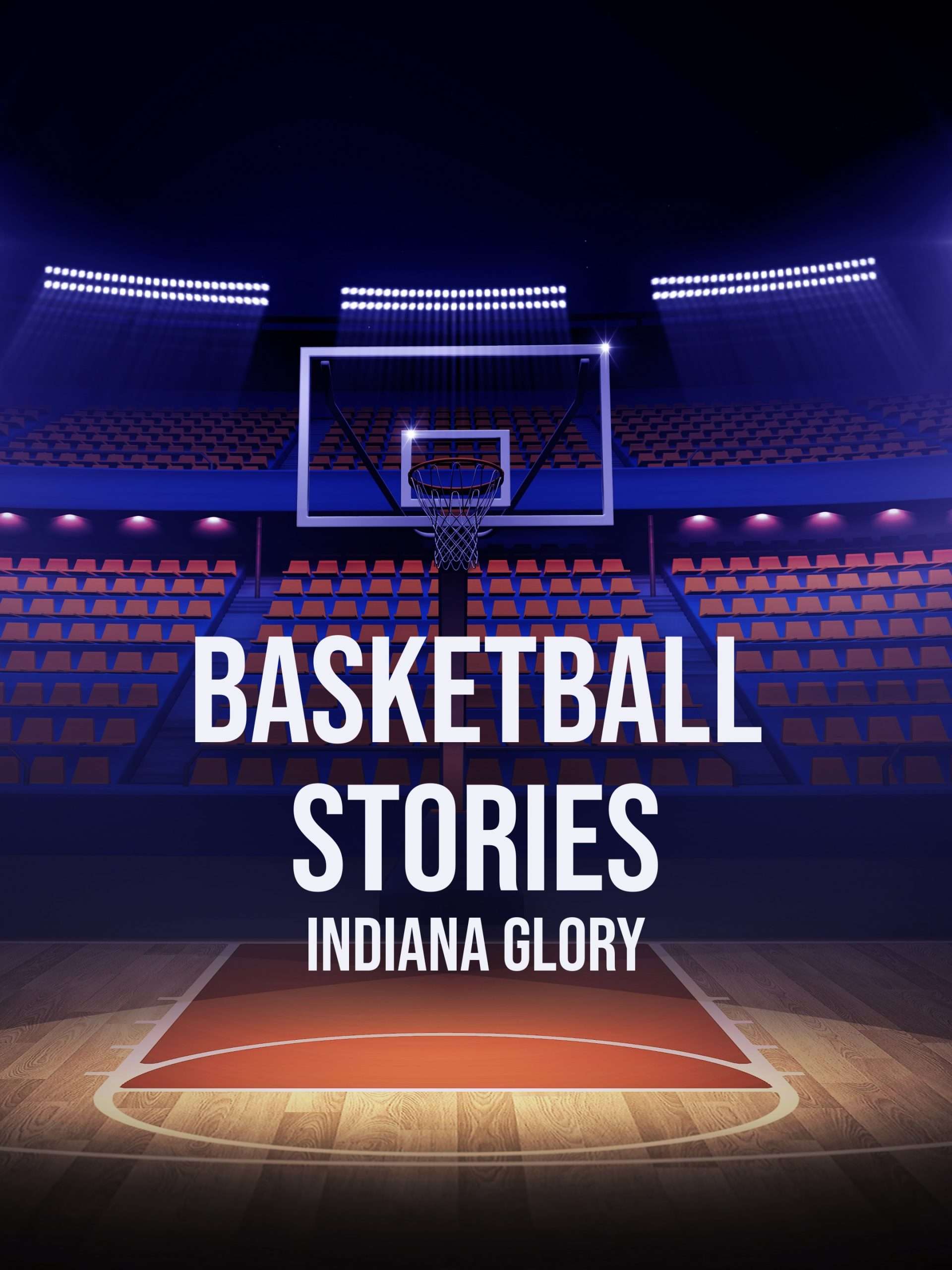 Basketball Stories: Indiana Glory February 17 2024 on TNT 1 Basketball Stories: Indiana Glory February 17 2024 on TNT