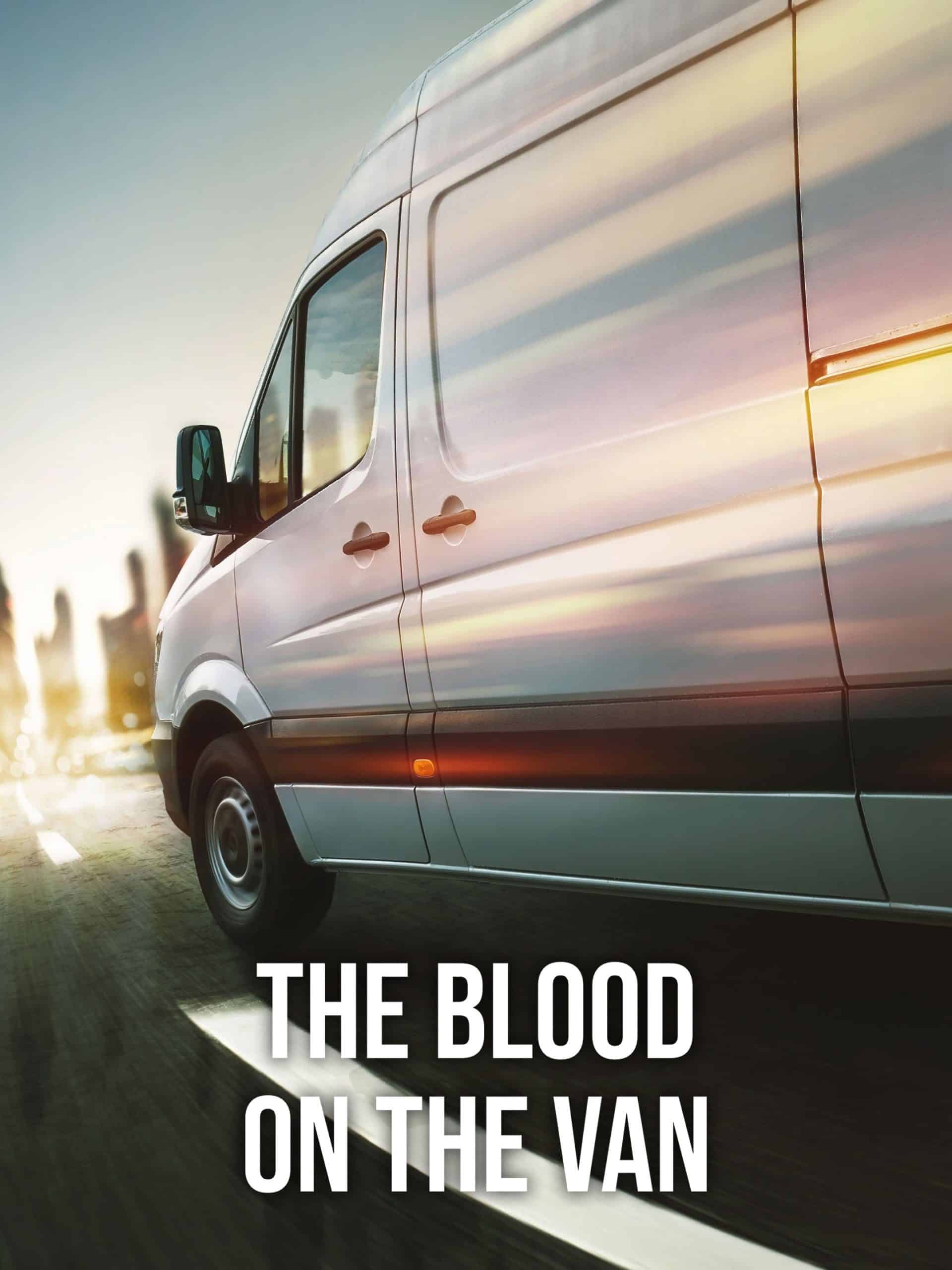 The Blood on the Van May 3 2024 on Investigation Discovery 1 The Blood on the Van May 3 2024 on Investigation Discovery