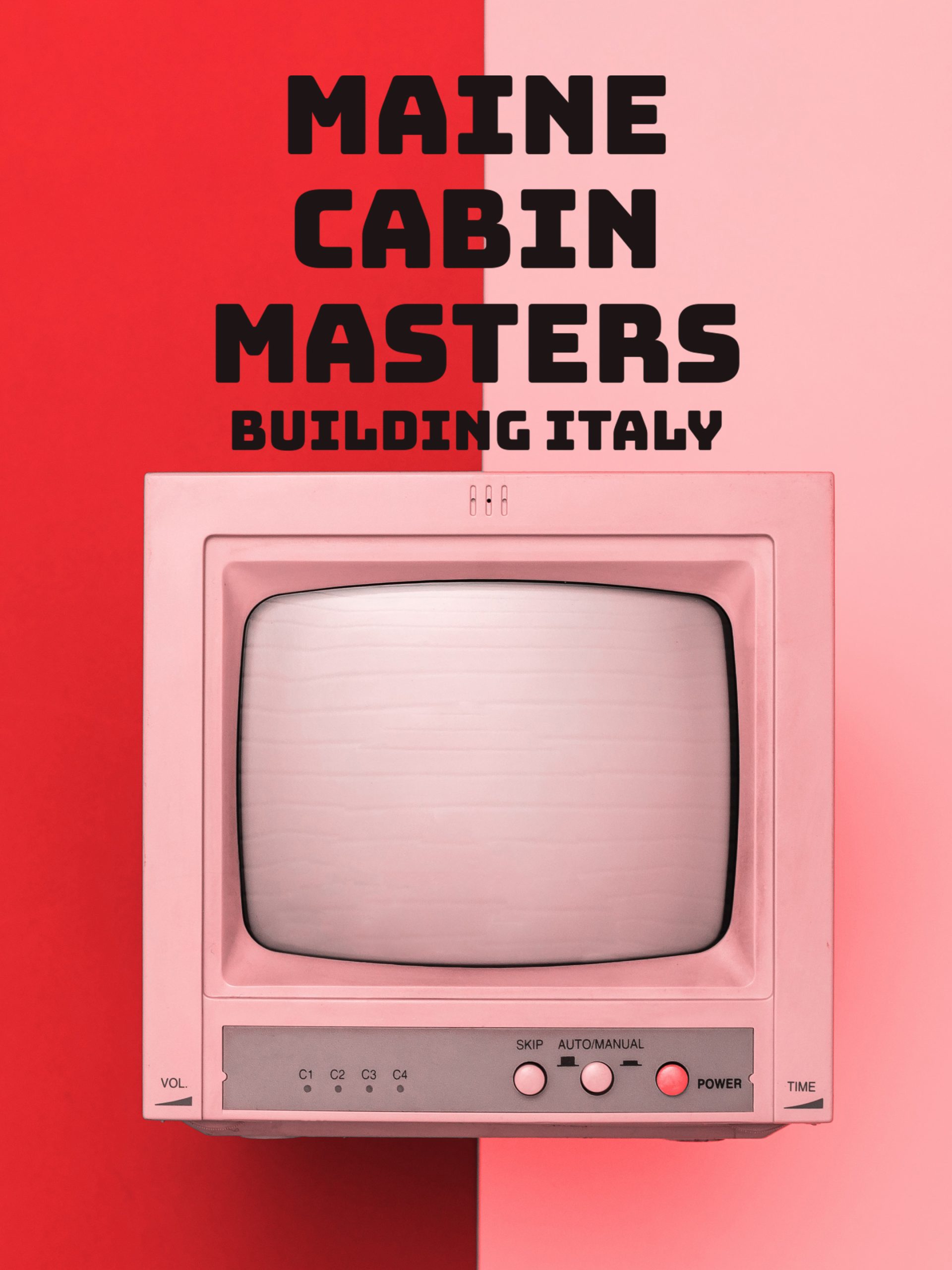Maine Cabin Masters: Building Italy “Chase Hunts for an Italian Dream Home” S1E1 June 17 2024 on Magnolia