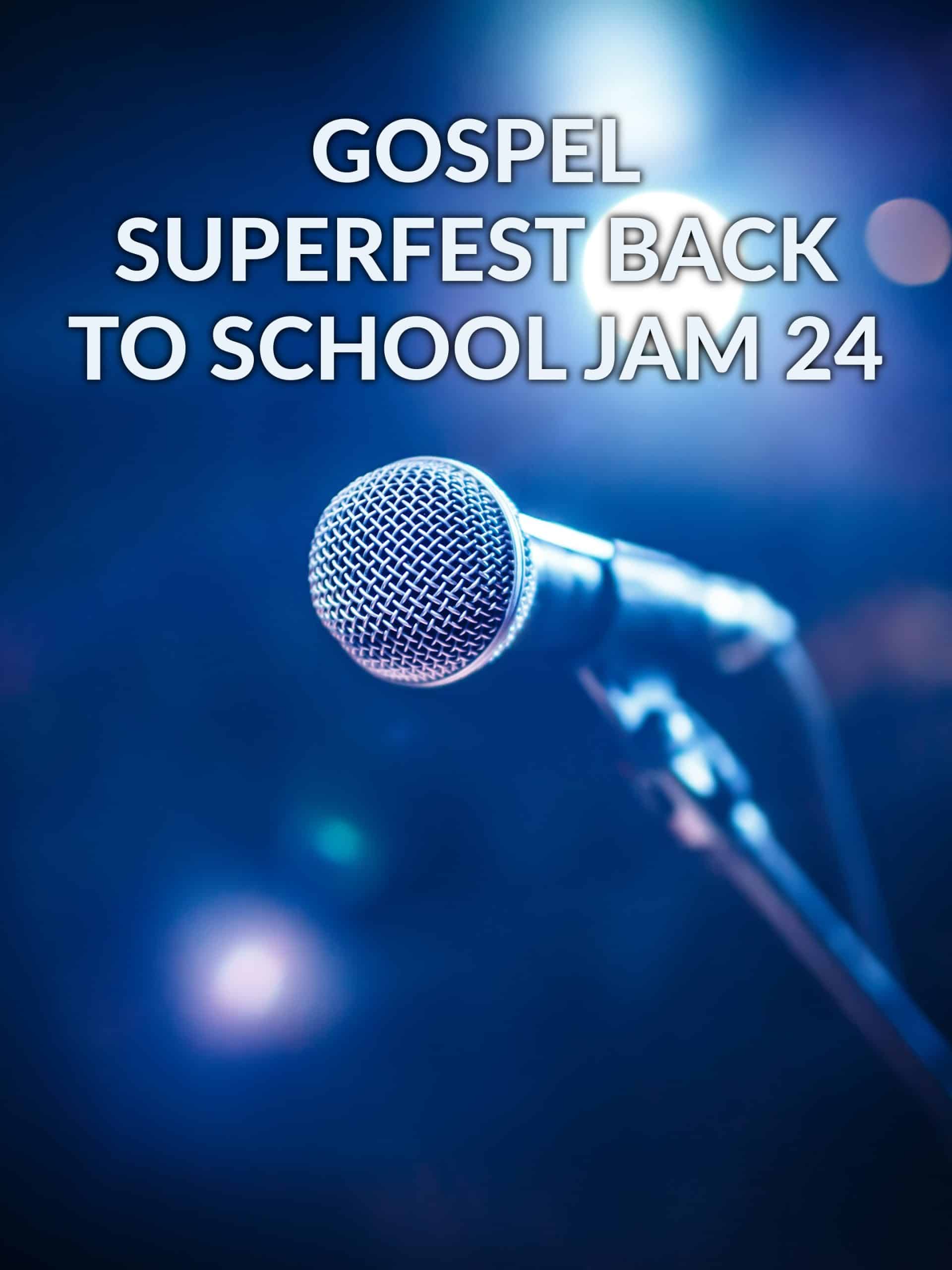 Gospel Superfest Back to School Jam 24  August 11 2024 on ABC