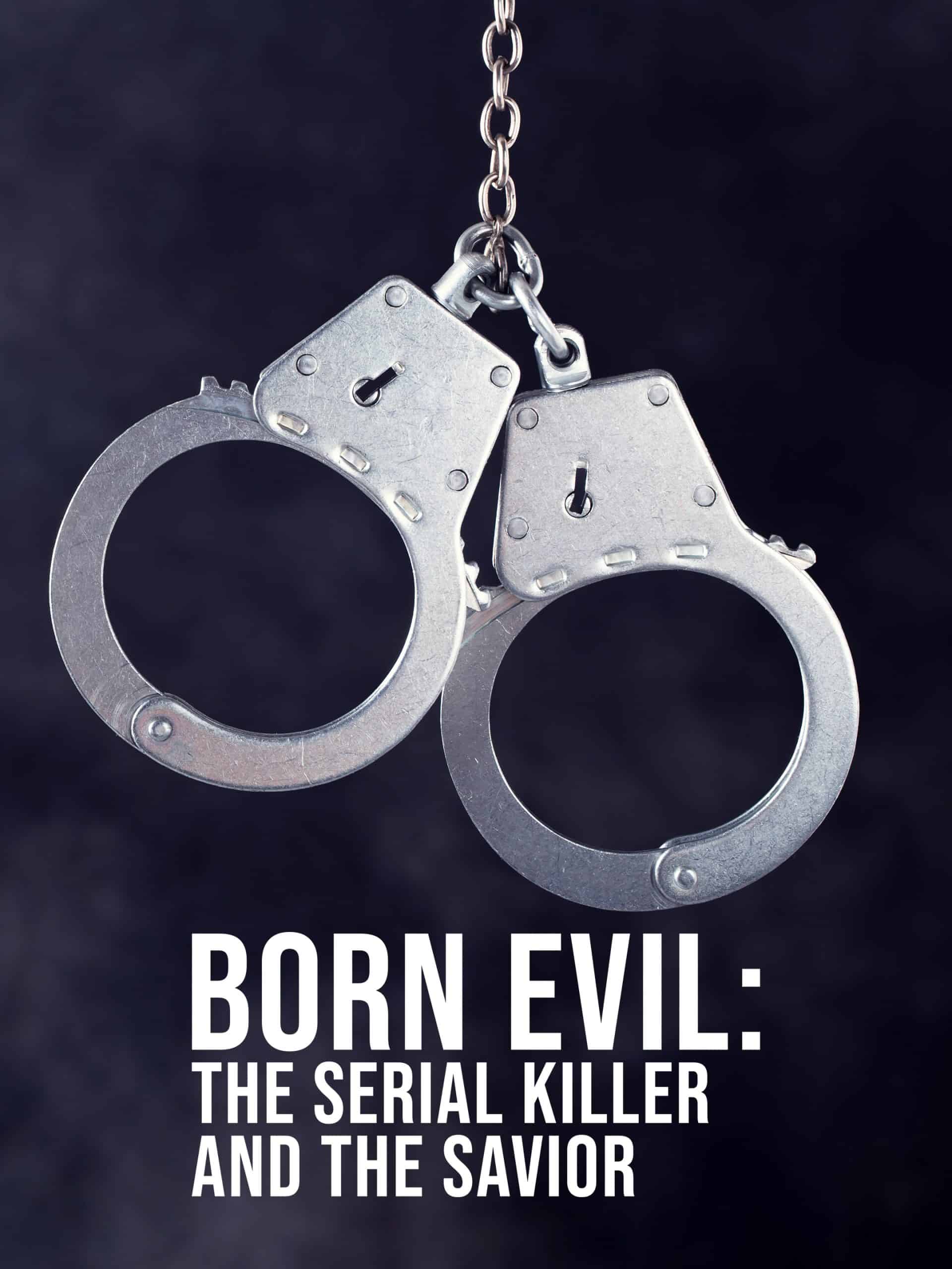 Born Evil: The Serial Killer and the Savior Born Evil: The Serial Killer and the Savior “The Innocents” S1E1 September 2 2024 on Investigation Discovery