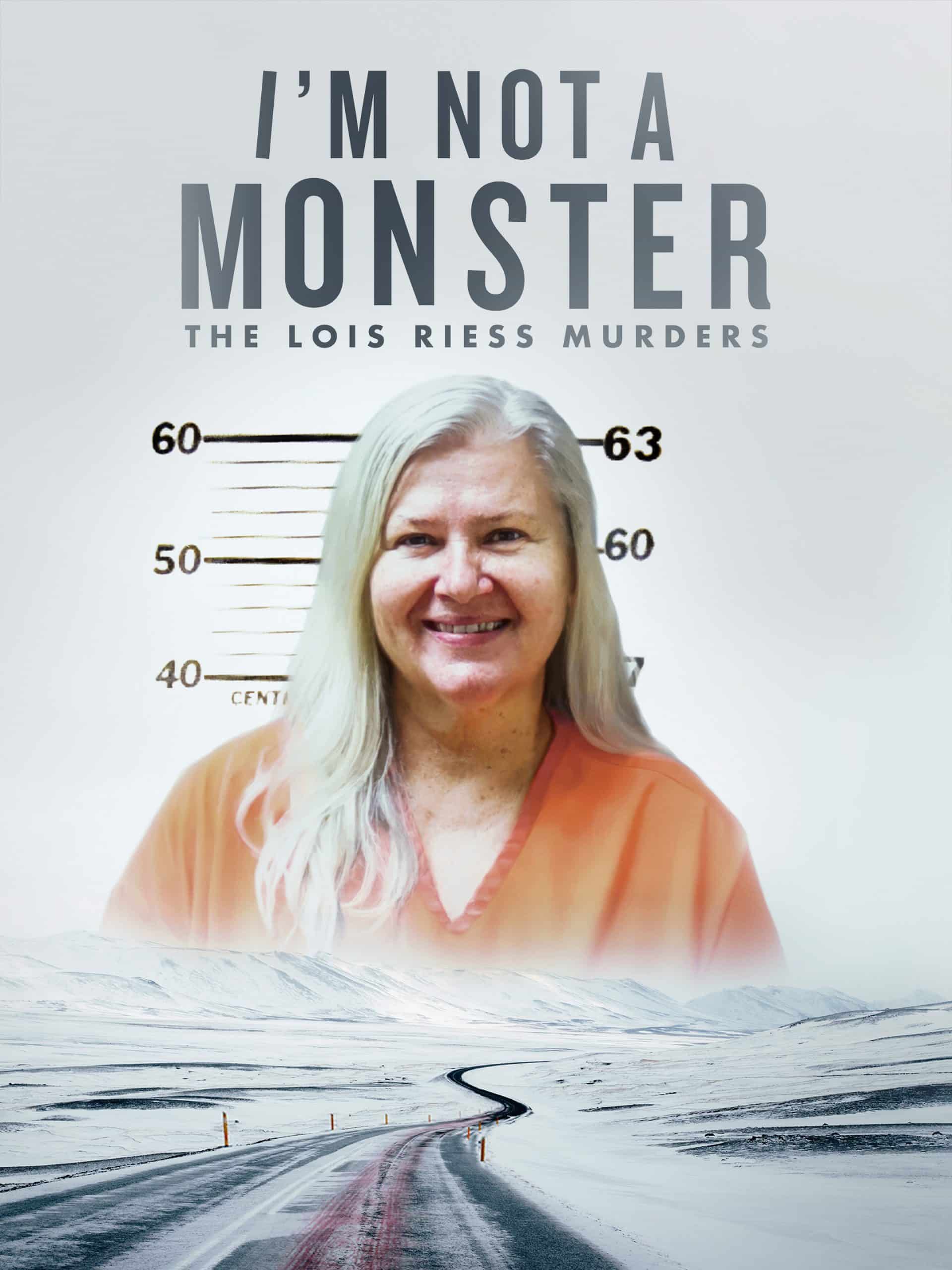 I'm Not a Monster: The Lois Riess Murders S1E1 October 15 2024 on HBO 1 I’m Not a Monster: The Lois Riess Murders S1E1 October 15 2024 on HBO