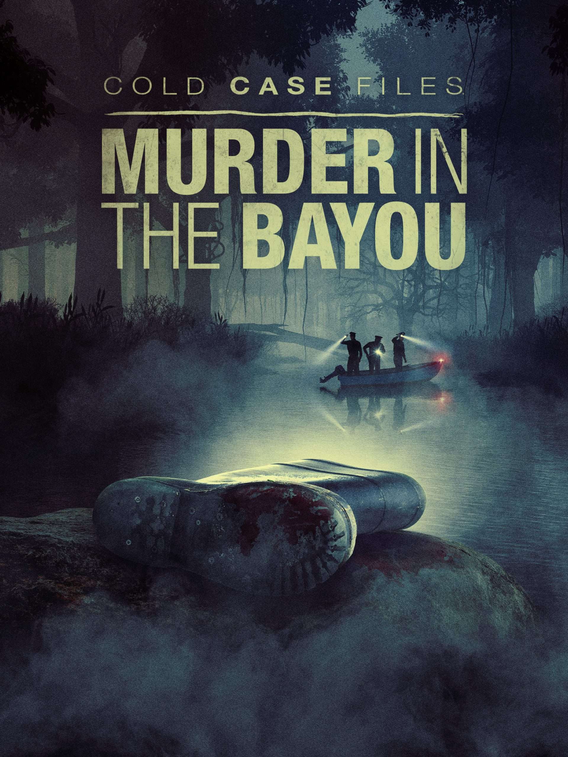 Cold Case Files: Murder in the Bayou “A Trinity River Murder” S1E1 December 27 2024 on A&E