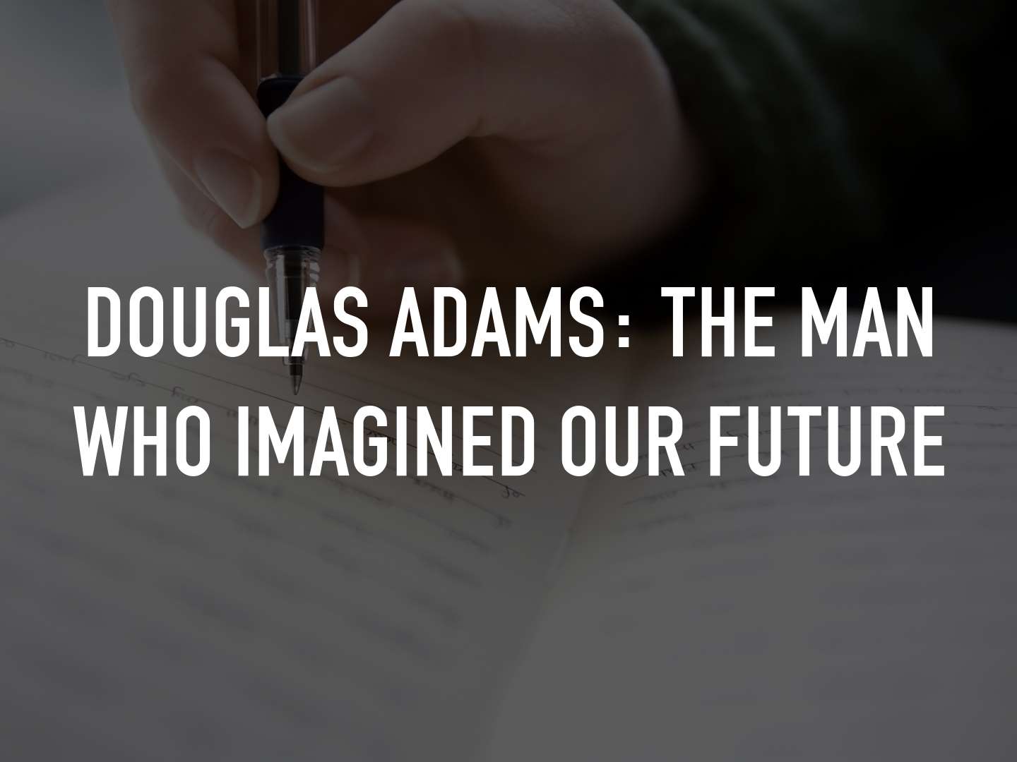 Douglas Adams: The Man Who Imagined Our Future  27 March 2025 on Sky Arts