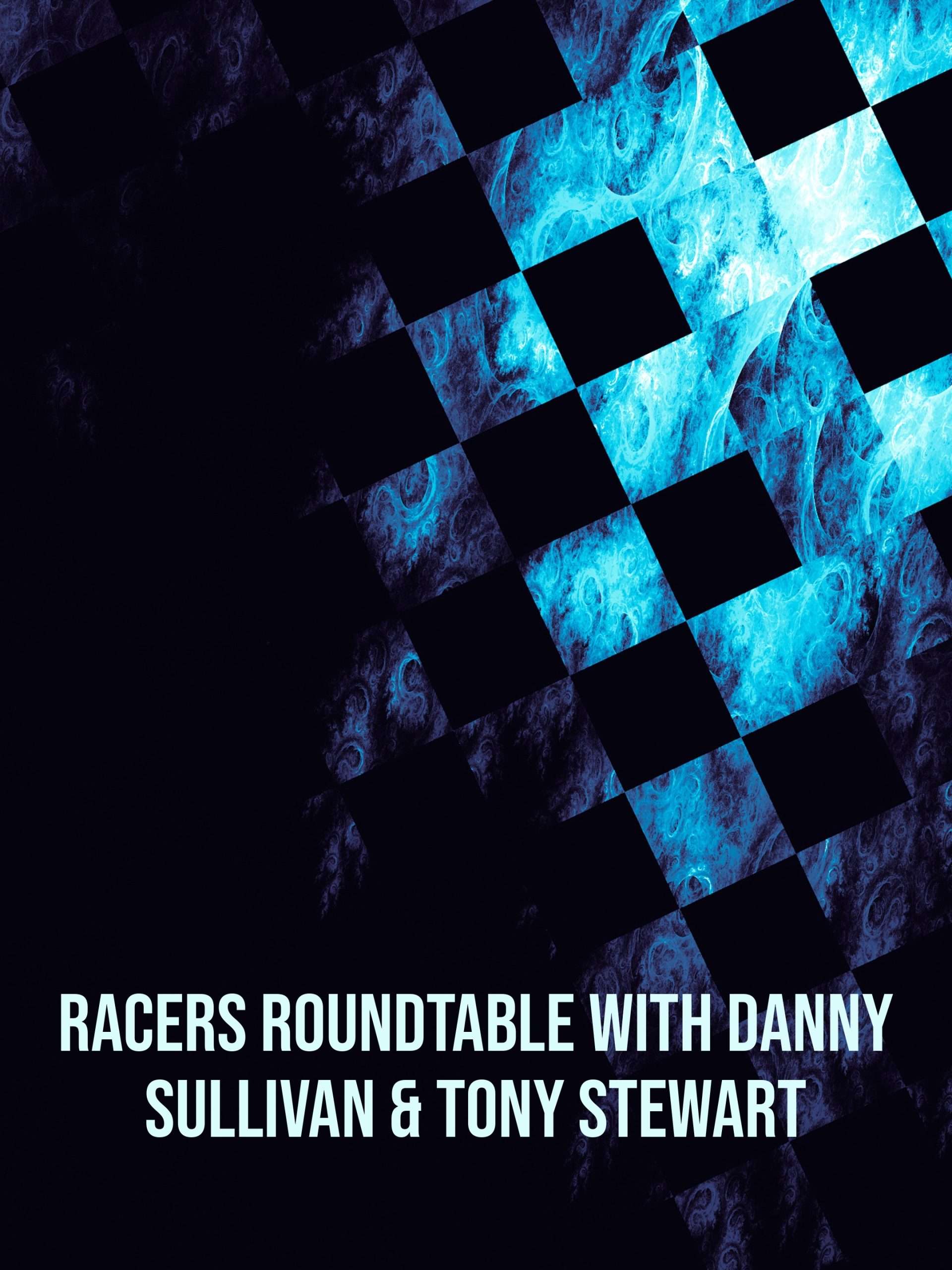 Racers Roundtable With Danny Sullivan & Tony Stewart “Kinser/Evernham/Stewart/Childress” E3 May 25 2025 on RACER