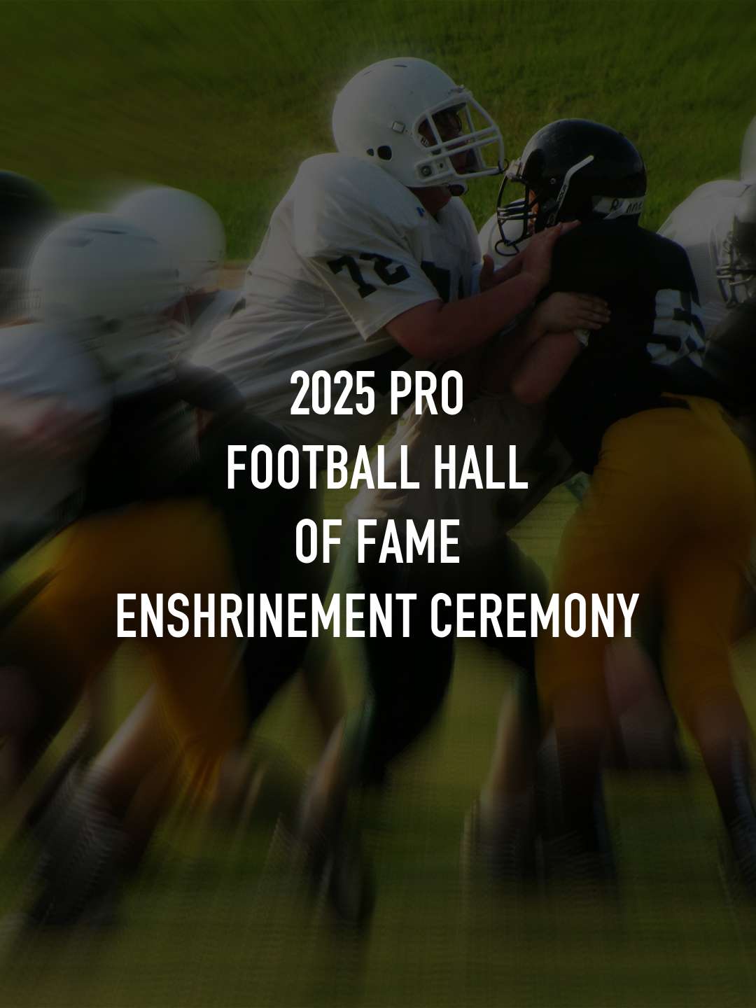2025 Pro Football Hall of Fame Enshrinement Ceremony August 2 2025 on ESPN 1 2025 Pro Football Hall of Fame Enshrinement Ceremony August 2 2025 on ESPN