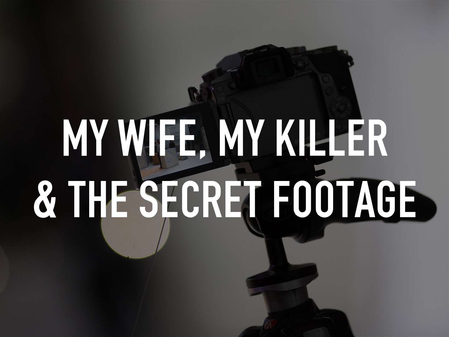 My Wife, My Killer & the Secret Footage 3 September 2025 on 5 1 My Wife, My Killer & the Secret Footage 3 September 2025 on 5
