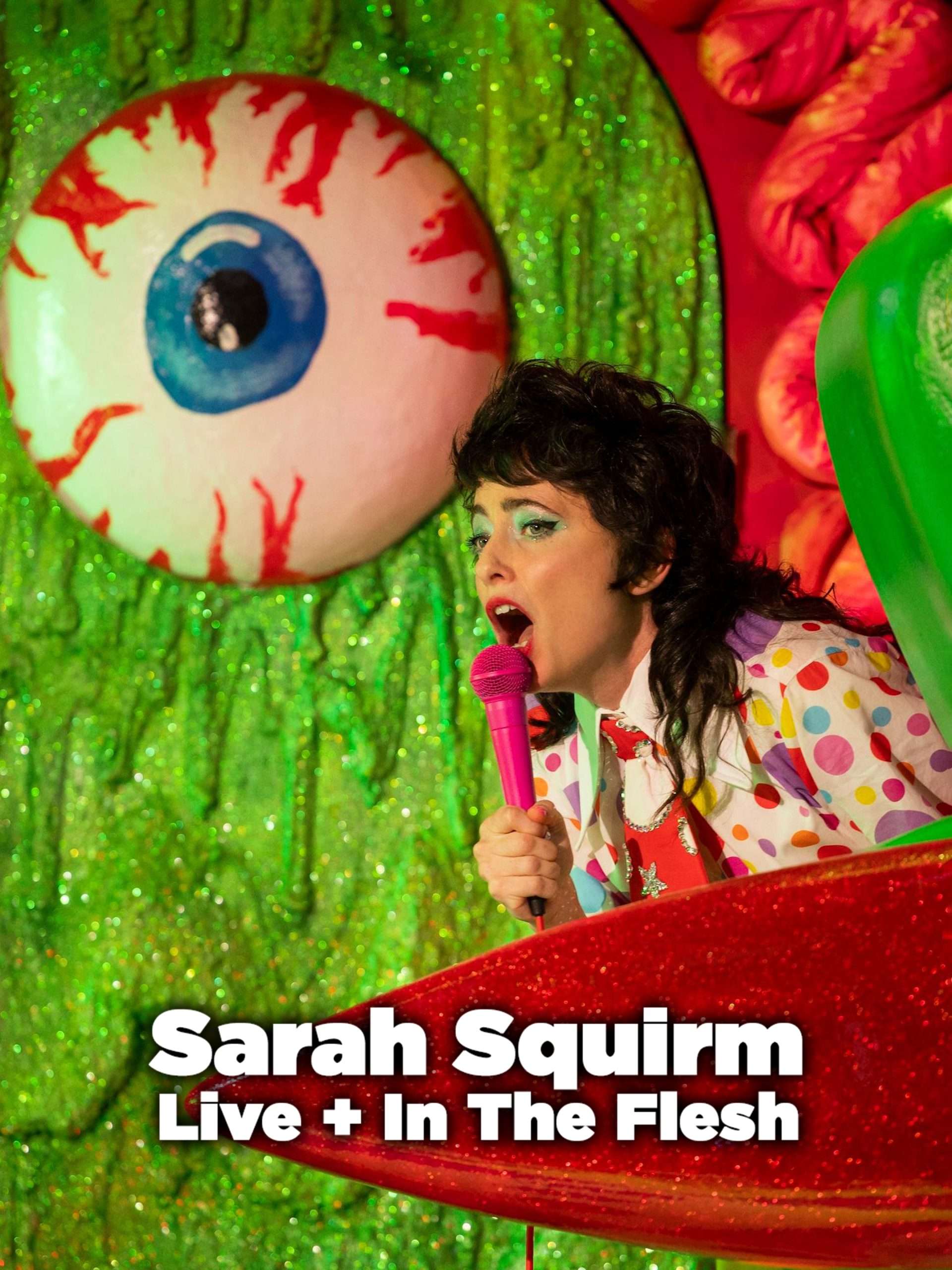 Sarah Squirm: Live + In The Flesh  December 12 2025 on HBO
