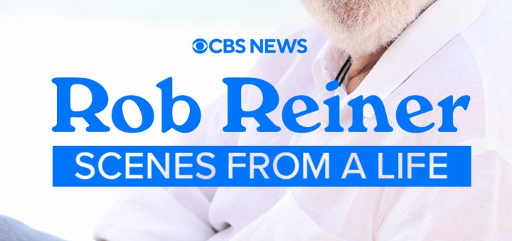 CBS News: Rob Reiner -- Scenes From a Life